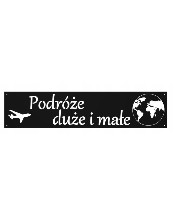 OBRAZ TABLICA PODRÓŻE MAŁE I DUŻE PLUS DYSTANSE